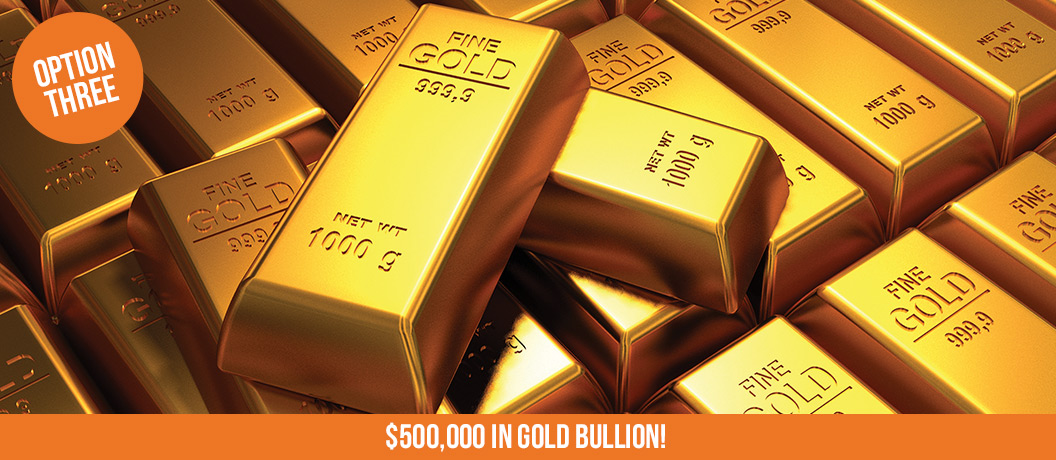 Win $500,000 in cashable gold bullion!